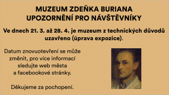 Muzeum Zdeňka Buriana - upozornění pro návštěvníky