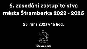 6. zasedání zastupitelstva města Štramberka 2022 – 2026 1