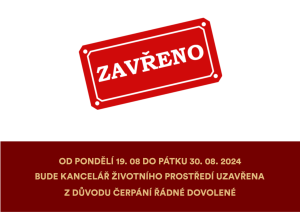 Kancelář ŽIVOTNÍHO PROSTŘEDÍ bude od pondělí 19. 08. do pátku 30. 08. 2024 uzavřena z důvodu čerpání řádné dovolené.