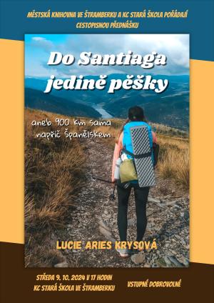 Cestopisná přednáška – Do Santiaga jedině pěšky – 9. října 2024 od 17 hodin