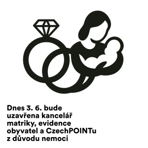 Dnes, 3. 6., bude uzavřena kancelář matriky, evidence obyvatel a CzechPOINTu z důvodu nemoci